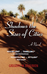 noir thriller novel set in Morocco, Shadows the Sizes of Cities by author Gregory W Beaubien